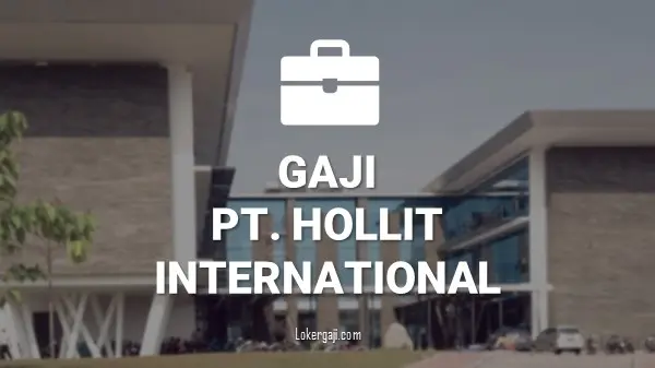 Gaji di PT. Hollit International