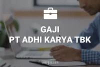 Gaji PT Adhi Karya Tbk
