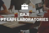 Gaji PT Lapi Laboratories