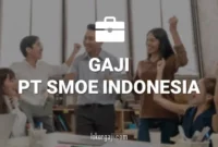 Gaji PT SMOE Indonesia