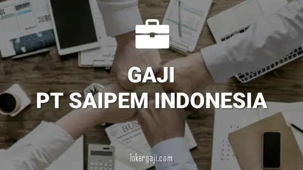 Gaji PT Saipem Indonesia