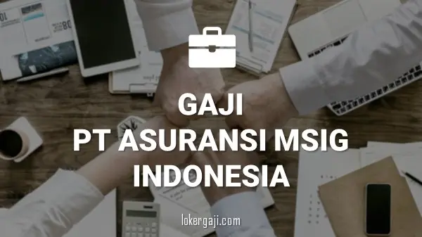 Gaji PT Asuransi MSIG Indonesia