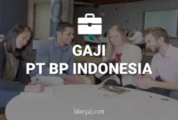 Gaji PT BP Indonesia