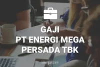 Gaji PT Energi Mega Persada Tbk