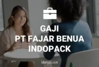 Gaji PT Fajar Benua Indopack