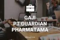 Gaji PT Guardian Pharmatama