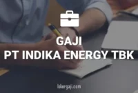 Gaji PT Indika Energy Tbk