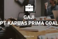 Gaji PT Kapuas Prima Coal