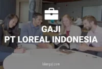 Gaji PT Loreal Indonesia