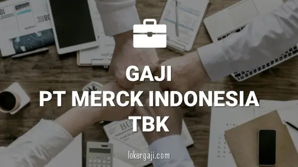 Gaji PT Merck Indonesia Tbk