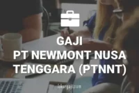 Gaji PT Newmont Nusa Tenggara (PTNNT)