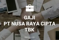 Gaji PT Nusa Raya Cipta Tbk