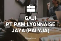 Gaji PT PAM Lyonnaise Jaya (PALYJA)