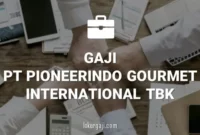 Gaji PT Pioneerindo Gourmet International Tbk