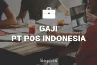 Gaji PT Pos Indonesia