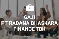 Gaji PT Radana Bhaskara Finance Tbk