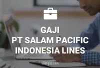 Gaji PT Salam Pacific Indonesia Lines