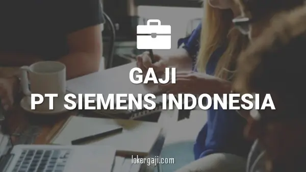 Gaji PT Siemens Indonesia