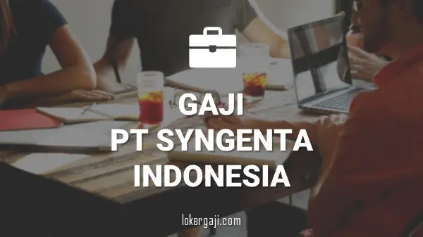 Gaji PT Syngenta Indonesia