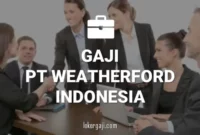 Gaji PT Weatherford Indonesia