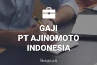 Gaji PT Ajinomoto Indonesia