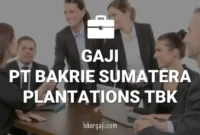 Gaji PT Bakrie Sumatera Plantations Tbk