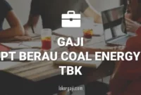 Gaji PT Berau Coal Energy Tbk