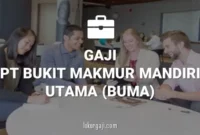 Gaji PT Bukit Makmur Mandiri Utama (BUMA)