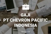 Gaji PT Chevron Pacific Indonesia