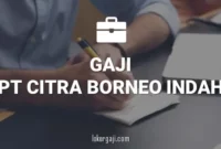 Gaji PT Citra Borneo Indah