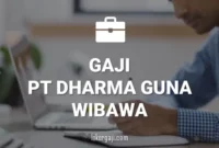 Gaji PT Dharma Guna Wibawa