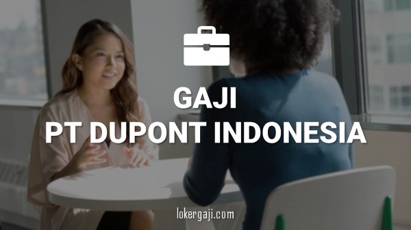 Gaji PT DuPont Indonesia