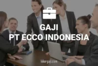 Gaji PT Ecco Indonesia