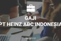 Gaji PT Heinz Abc Indonesia