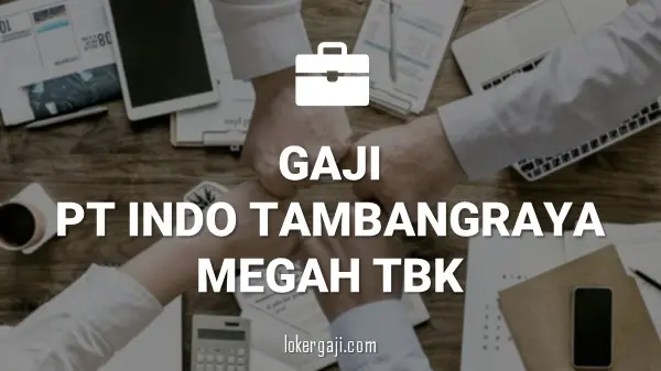 Gaji PT Indo Tambangraya Megah Tbk