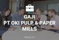Gaji PT Oki Pulp & Paper Mills