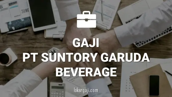 Gaji PT Suntory Garuda Beverage