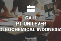 Gaji PT Unilever Oleochemical Indonesia