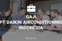 GAJI PT DAIKIN AIRCONDITIONING INDONESIA