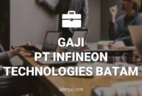 GAJI PT INFINEON TECHNOLOGIES BATAM