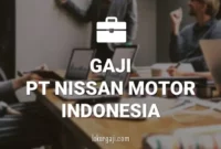 GAJI PT NISSAN MOTOR INDONESIA