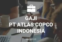 Gaji PT Atlas Copco Indonesia