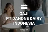 Gaji PT Danone Dairy Indonesia
