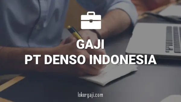 Gaji PT Denso Indonesia