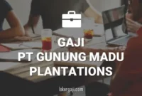 Gaji PT Gunung Madu Plantations