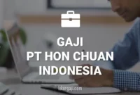 Gaji PT Hon Chuan Indonesia