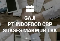 Gaji PT Indofood CBP Sukses Makmur Tbk