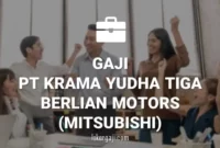 Gaji PT Krama Yudha Tiga Berlian Motors (Mitsubishi)
