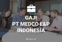 Gaji PT Medco E&P Indonesia
