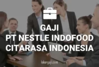Gaji PT Nestle Indofood Citarasa Indonesia